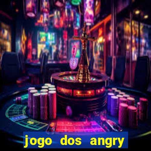 jogo dos angry birds rio